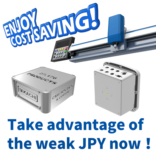 COST SAVING on CUSTOMIZATION - ADVANTAGE of WEAK JPY NOW